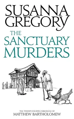 A szentélygyilkosságok: Matthew Bartholomew huszonnegyedik krónikája - The Sanctuary Murders: The Twenty Fourth Chronicle of Matthew Bartholomew