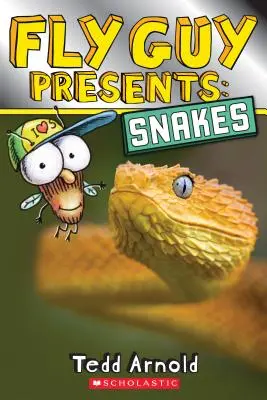 Fly Guy Presents: Kígyók (Scholastic Reader, 2. szint) - Fly Guy Presents: Snakes (Scholastic Reader, Level 2)