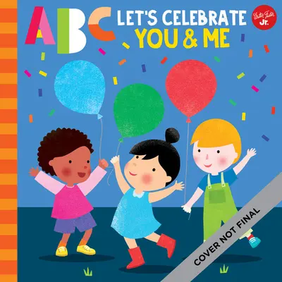 ABC nekem: ABC Ünnepeljük meg magunkat: Ünnepeljük mindazt, ami egyedivé és különlegessé tesz minket, A-tól Z-ig! - ABC for Me: ABC Let's Celebrate You & Me: A Celebration of All the Things That Make Us Unique and Special, from A to Z!