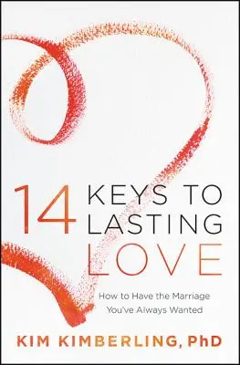 A tartós szerelem 14 kulcsa: Hogyan kössük meg azt a házasságot, amire mindig is vágytunk? - 14 Keys to Lasting Love: How to Have the Marriage You've Always Wanted