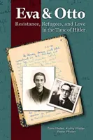 Eva és Otto: Ellenállás, menekültek és szerelem Hitler idején - Eva and Otto: Resistance, Refugees, and Love in the Time of Hitler