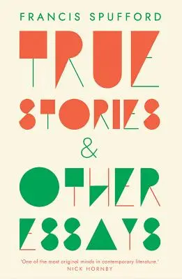 Igaz történetek: And Other Essays - True Stories: And Other Essays