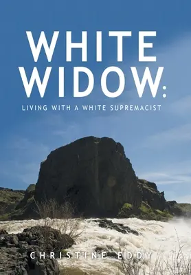 Fehér özvegy: : Living with a White Supremacist - White Widow: : Living with a White Supremacist