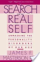 Az igazi én keresése: Korunk személyiségzavarainak leleplezése - Search for the Real Self: Unmasking the Personality Disorders of Our Age