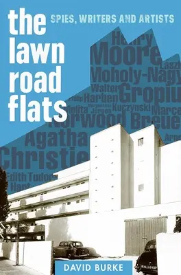 Lawn Road Flats: Kémek, írók és művészek - Lawn Road Flats: Spies, Writers and Artists