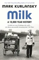 Tej - 10 000 éves történelem - Milk - A 10,000-Year History