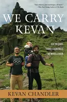 We Carry Kevan: Hat barát. Három ország. Nincs kerekesszék. - We Carry Kevan: Six Friends. Three Countries. No Wheelchair.