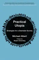 Gyakorlati utópia: Stratégiák egy kívánatos társadalomhoz - Practical Utopia: Strategies for a Desirable Society