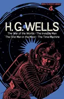 World Classics Library: Wells - A világok háborúja, A láthatatlan ember, Az első ember a holdon, Az időgép - World Classics Library: H. G. Wells - The War of the Worlds, The Invisible Man, The First Men in the Moon, The Time Machine