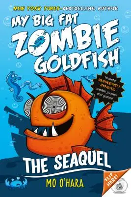 The Seaquel: Az én nagy kövér zombi aranyhalam - The Seaquel: My Big Fat Zombie Goldfish