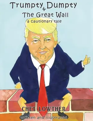 Trumpty Dumpty és a nagy fal: A Cautionary Tale - Trumpty Dumpty and The Great Wall: A Cautionary Tale