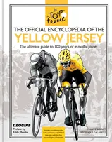 A sárga mez hivatalos enciklopédiája - A sárga mez 100 éve (Maillot Jaune) - Official Encyclopedia of the Yellow Jersey - 100 Years of the Yellow Jersey (Maillot Jaune)