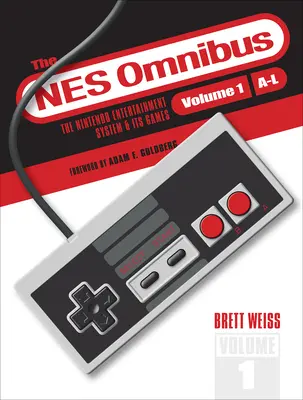 The NES Omnibus: A Nintendo Entertainment System és játékai, 1. kötet (A-L) - The NES Omnibus: The Nintendo Entertainment System and Its Games, Volume 1 (A-L)