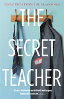 A titkos tanár - üzenetek az osztályteremből - Secret Teacher - Dispatches from the Classroom