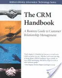 A Crm kézikönyv: Üzleti útmutató az ügyfélkapcsolat-kezeléshez - The Crm Handbook: A Business Guide to Customer Relationship Management