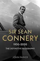 Sir Sean Connery: A végleges életrajz - Sir Sean Connery: The Definitive Biography