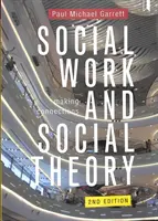 Szociális munka és társadalomelmélet: Kapcsolódási pontok - Social Work and Social Theory: Making Connections