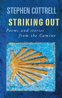 Striking Out: Versek és történetek a Caminóról - Striking Out: Poems and Stories from the Camino