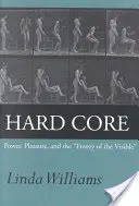 Hard Core: A hatalom, az élvezet és a láthatóság őrülete, bővített kiadás - Hard Core: Power, Pleasure, and the Frenzy of the Visible, Expanded Edition