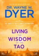 A Tao bölcsességének megélése - A teljes Tao Te Ching és megerősítések - Living the Wisdom of the Tao - The Complete Tao Te Ching and Affirmations