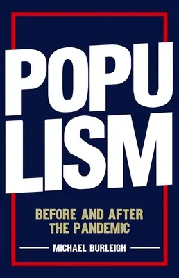 Populizmus: A járvány előtt és után - Populism: Before and After the Pandemic