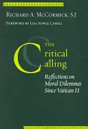 Kritikai hívás - Elmélkedések az erkölcsi dilemmákról a II. vatikáni zsinat óta - Critical Calling - Reflections on Moral Dilemmas Since Vatican II