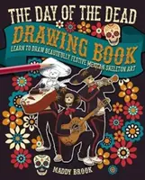Day of the Dead Drawing Book - Learn to Draw Beautifully Festive Mexican Skeleton Art