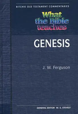 Amit a Biblia tanít - Genezis: Wtbt Vol 1 OT Genesis - What the Bible Teaches - Genesis: Wtbt Vol 1 OT Genesis