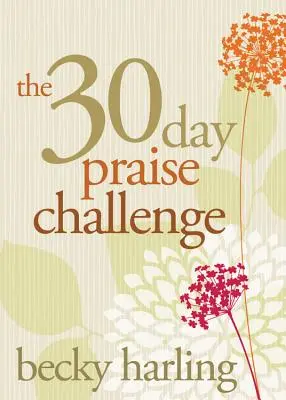 A 30 napos dicsőítő kihívás - The 30-Day Praise Challenge