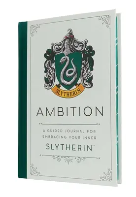 Harry Potter: Ambíció: A Guided Journal for Embracing Your Inner Slytherin: A Guided Journal for Embracing Your Inner Slytherin - Harry Potter: Ambition: A Guided Journal for Embracing Your Inner Slytherin