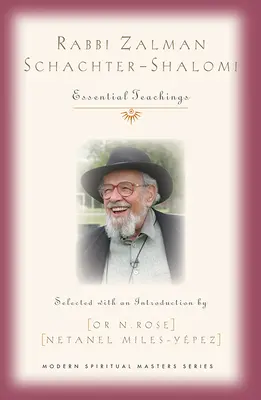 Zalman Schachter-Shalomi rabbi: Alapvető tanítások - Rabbi Zalman Schachter-Shalomi: Essential Teachings