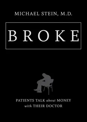 Broke: A betegek beszélgetnek a pénzről az orvosukkal - Broke: Patients Talk about Money with Their Doctor