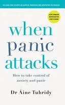 Amikor pánikroham - Hogyan vegyük át az irányítást a szorongás és a pánik felett? - When Panic Attacks - How to take control of anxiety and panic