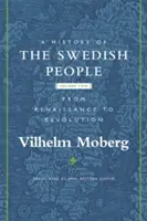 A svéd nép története, 2. kötet: II. kötet: A reneszánsztól a forradalomig - A History of the Swedish People, 2: Volume II: From Renaissance to Revolution