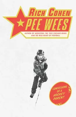 Pee Wees: Egy hokis szülő vallomásai - Pee Wees: Confessions of a Hockey Parent