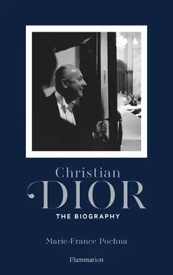 Christian Dior: Destiny: Dior: A hitelesített életrajz - Christian Dior: Destiny: The Authorized Biography