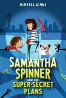 Samantha Spinner és a szupertitkos tervek - Samantha Spinner and the Super-Secret Plans