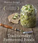 Hagyományosan erjesztett élelmiszerek: Innovatív receptek és régimódi technikák a fenntartható táplálkozásért - Traditionally Fermented Foods: Innovative Recipes and Old-Fashioned Techniques for Sustainable Eating