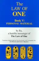Az Egy Törvénye: V. könyv: Személyes anyag - The Law of One: Book V: Personal Material