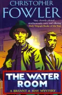 Water Room - (Bryant & May 2. könyv) - Water Room - (Bryant & May Book 2)