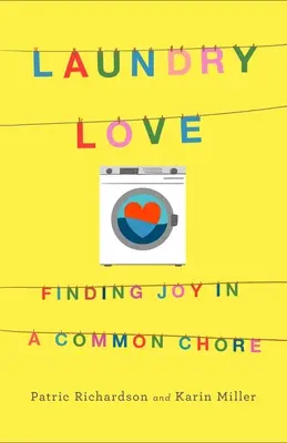 Laundry Love: Az öröm megtalálása egy közös munkában - Laundry Love: Finding Joy in a Common Chore