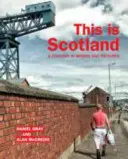 This Is Scotland: Egy ország szavakban és képekben - This Is Scotland: A Country in Words and Pictures