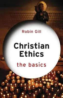 Keresztény etika: The Basics - Christian Ethics: The Basics