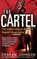 The Cartel: Nagy-Britannia legnagyobb drogbandájának belső története - The Cartel: The Inside Story of Britain's Biggest Drugs Gang