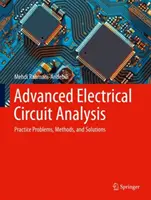 Haladó elektromos áramkör-elemzés: Gyakorlati problémák, módszerek és megoldások - Advanced Electrical Circuit Analysis: Practice Problems, Methods, and Solutions