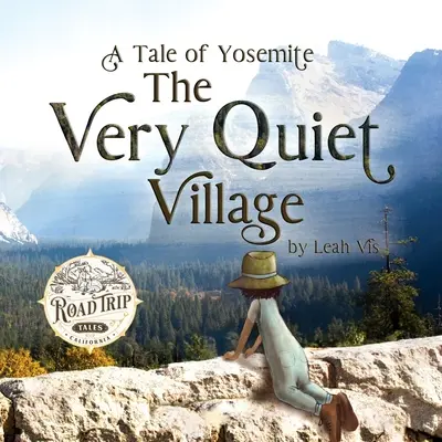 A nagyon csendes falu: A Tale of Yosemite - The Very Quiet Village: A Tale of Yosemite