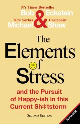 A stressz elemei és a boldogságra való törekvés ebben a jelenlegi sz*rviharban - The Elements of Stress and the Pursuit of Happy-Ish in This Current Sh*tstorm