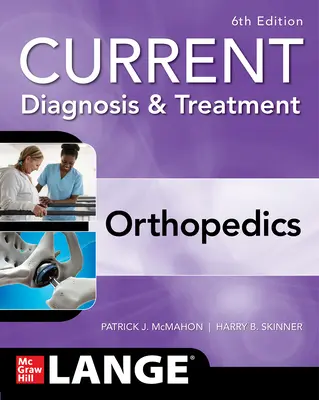 Aktuális diagnózis és kezelés ortopédia, hatodik kiadás - Current Diagnosis & Treatment Orthopedics, Sixth Edition