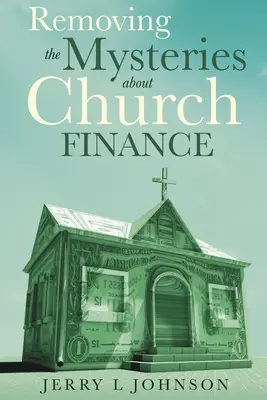 Az egyházi pénzügyek rejtélyeinek eloszlatása - Removing the Mysteries about Church Finance