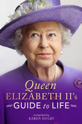 II. Erzsébet királynő útikalauza az élethez - Queen Elizabeth II's Guide to Life